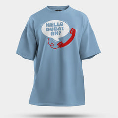 Hello Dubai Ah? Men/Unisex Oversized T-Shirt in Baby Blue Color