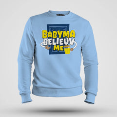 Babyma Belieuv Me Men/Unisex Sweatshirt in Baby Blue Color