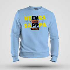 Neenga Romba Sappaa Phigru Men/Unisex Sweatshirt in Baby Blue Color