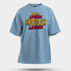 Naan Apudiye Shoooock Aayitten Men/Unisex Oversized T-Shirt in Baby Blue Color