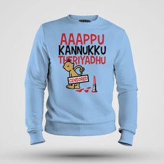 Aaappu Kannukku Theriyadhu Men/Unisex Sweatshirt in Baby Blue Color