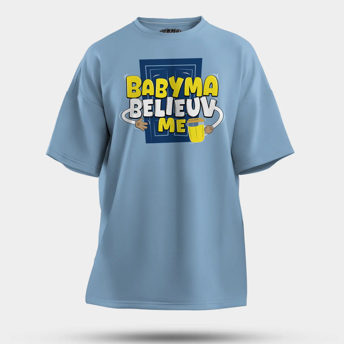 Babyma Belieuv Me Men/Unisex Oversized T-Shirt in Baby Blue Color