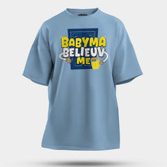 Babyma Belieuv Me Men/Unisex Oversized T-Shirt in Baby Blue Color