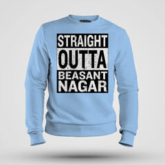 Straight Outta Beasant Nagar Men/Unisex Sweatshirt in Baby Blue Color