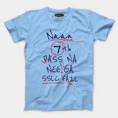 Naan 7Th Pass Na, Neenge Sslc Fail Men/Unisex T-Shirt in Baby Blue Color