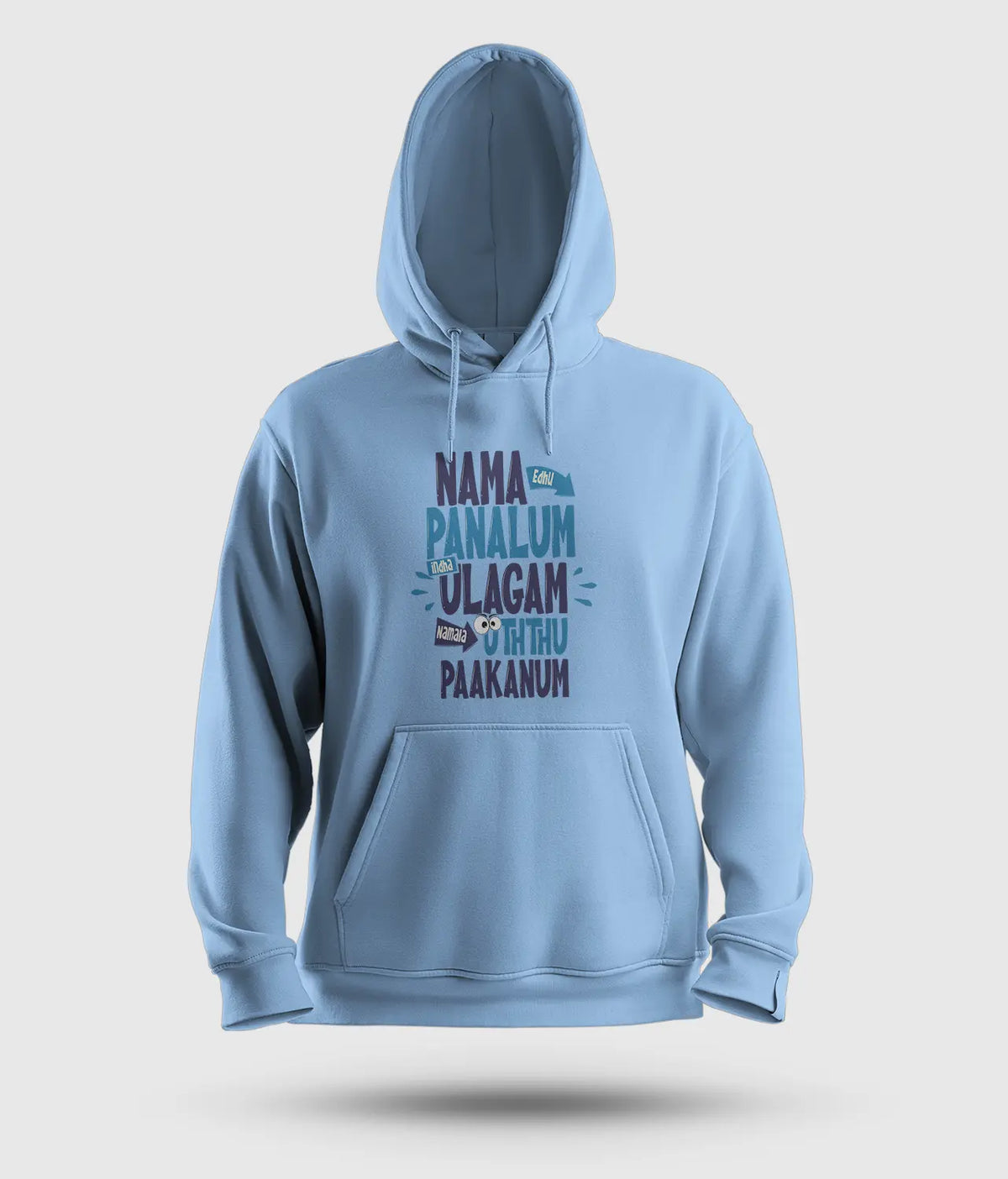 Nama Edhu Panalum Indha Ulagam Namala Uththu Paakanum Men/Unisex Hoodie in Baby Blue Color