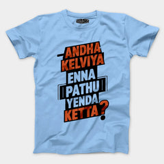 Andha Kelviya Enna Pathu Yenda Ketta Men/Unisex T-Shirt in Baby Blue Color