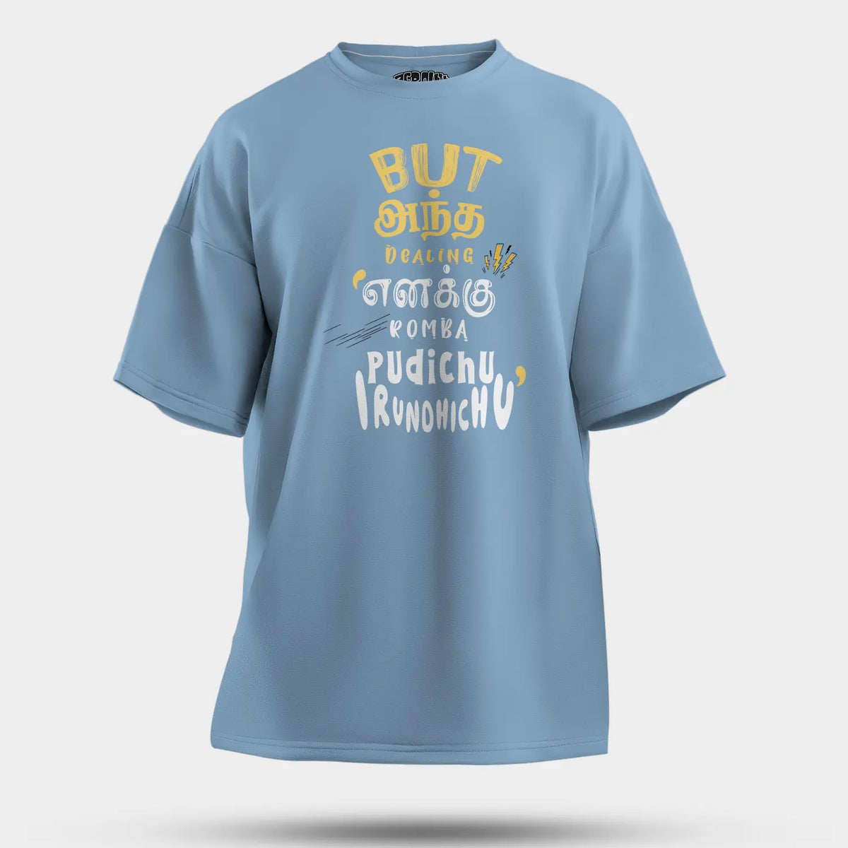But Antha Dealing Enaku Romba Pudichu Irundhichu Men/Unisex Oversized T-Shirt in Baby Blue Color
