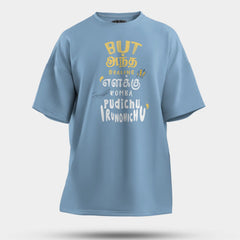 But Antha Dealing Enaku Romba Pudichu Irundhichu Men/Unisex Oversized T-Shirt in Baby Blue Color