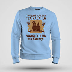 Yaarume Ilaadha Tea Kadai La Yaaruku Da Tea Aathara? Men/Unisex Sweatshirt in Baby Blue Color