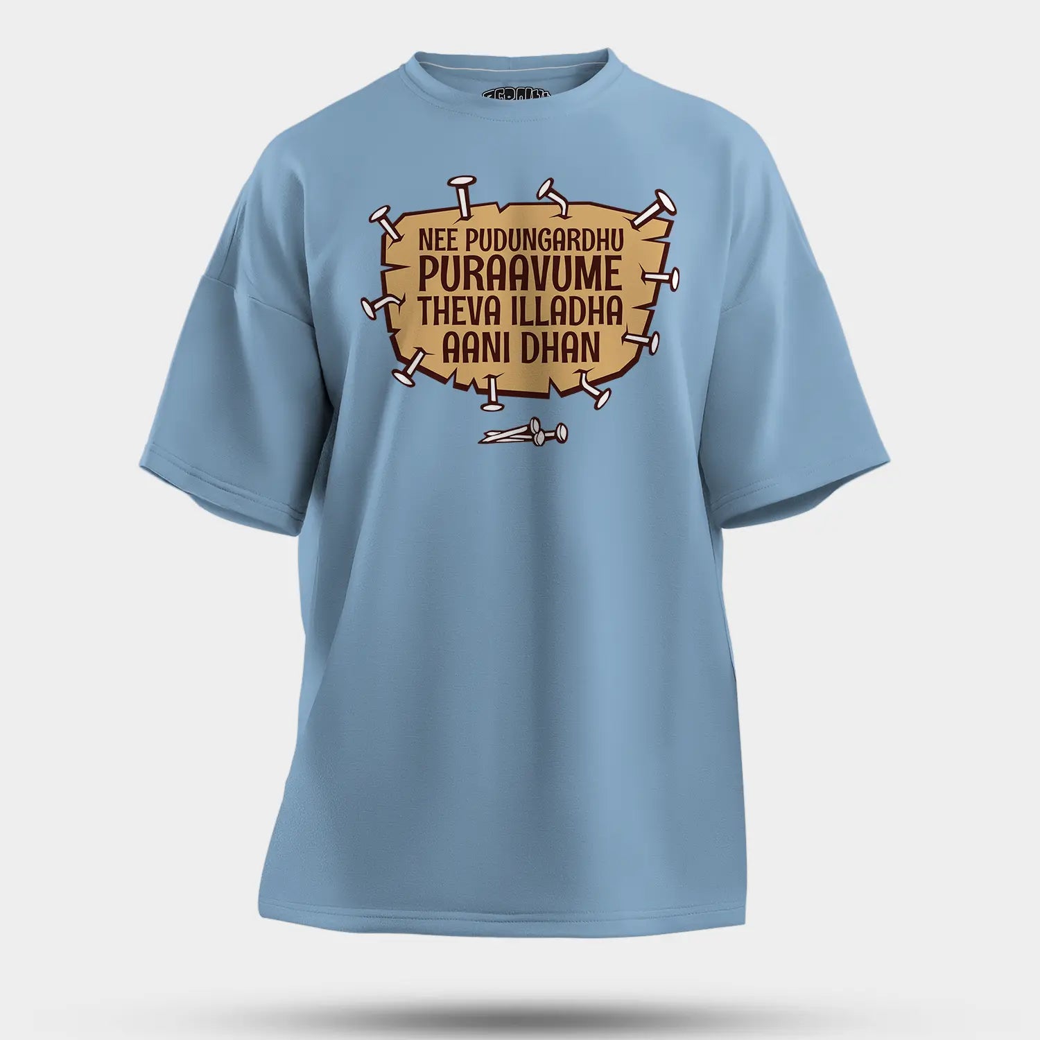 Nee Pudungurathu Puraavume Theva Illadha Aani Dhan Men/Unisex Oversized T-Shirt in Baby Blue Color