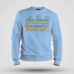 Ena Chinna Pulla Thanama Iruku Rascal Men/Unisex Sweatshirt in Baby Blue Color