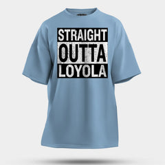 Straight Outta Loyola Men/Unisex Oversized T-Shirt in Baby Blue Color