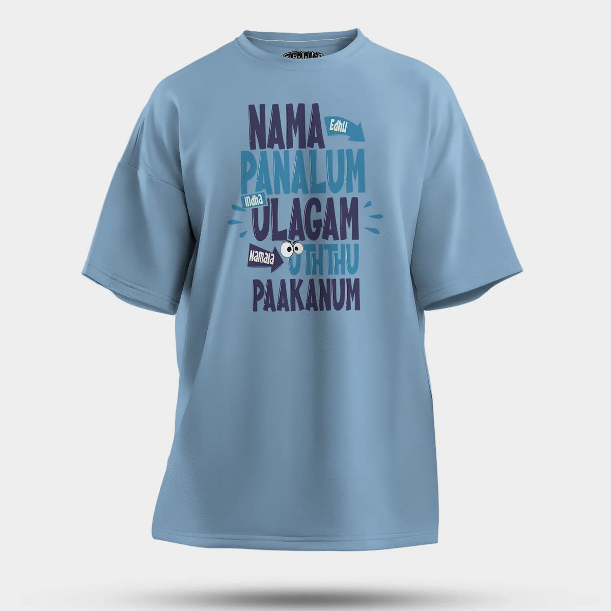 Nama Edhu Panalum Indha Ulagam Namala Uththu Paakanum Men/Unisex Oversized T-Shirt in Baby Blue Color