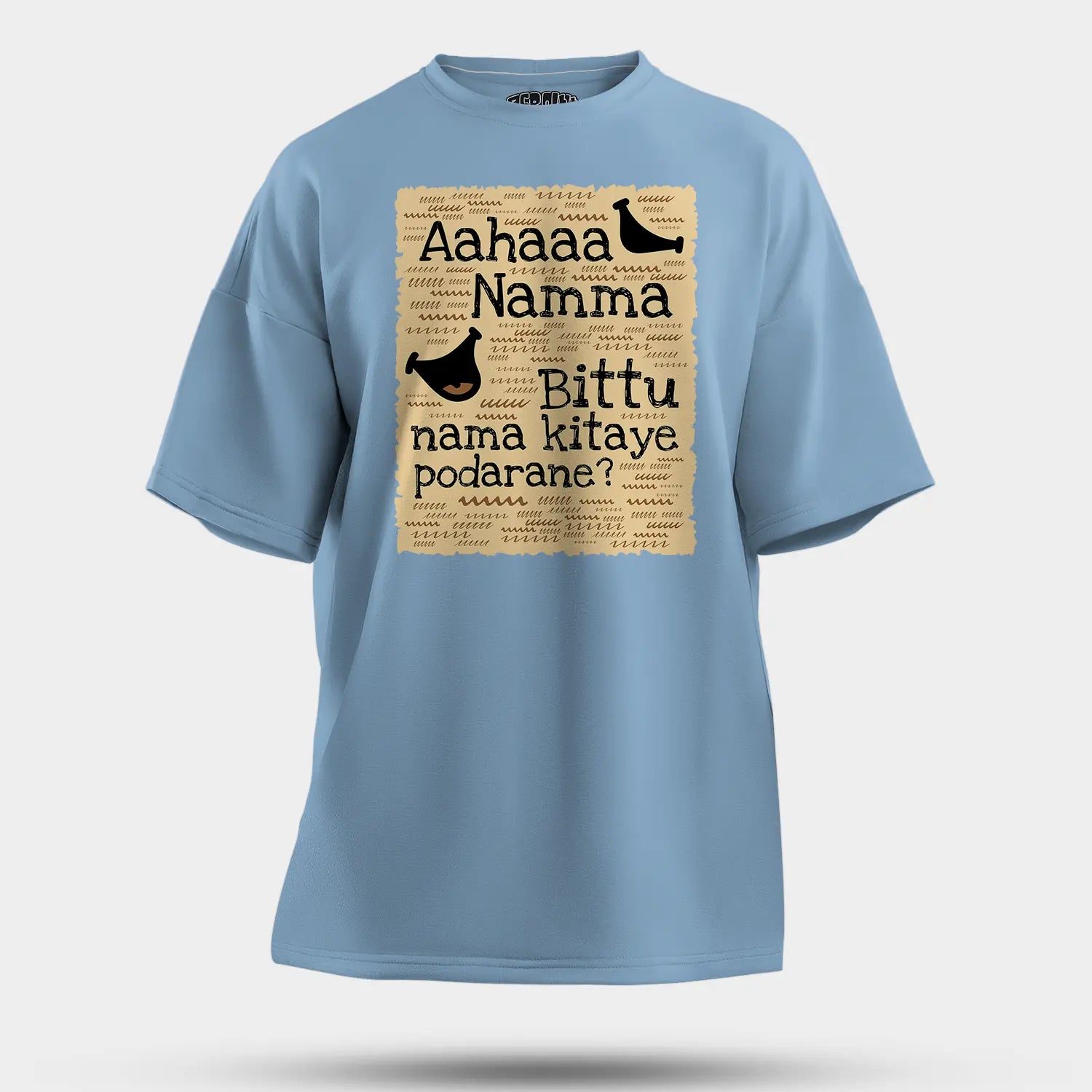 Aahaaa Namma Bittu Nama Kitaye Podarane Men/Unisex Oversized T-Shirt in Baby Blue Color