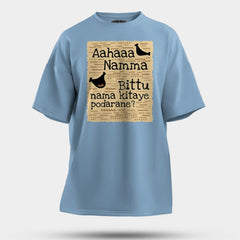 Aahaaa Namma Bittu Nama Kitaye Podarane Men/Unisex Oversized T-Shirt in Baby Blue Color