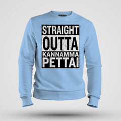 Straight Outta Kannamma Pettai Men/Unisex Sweatshirt in Baby Blue Color