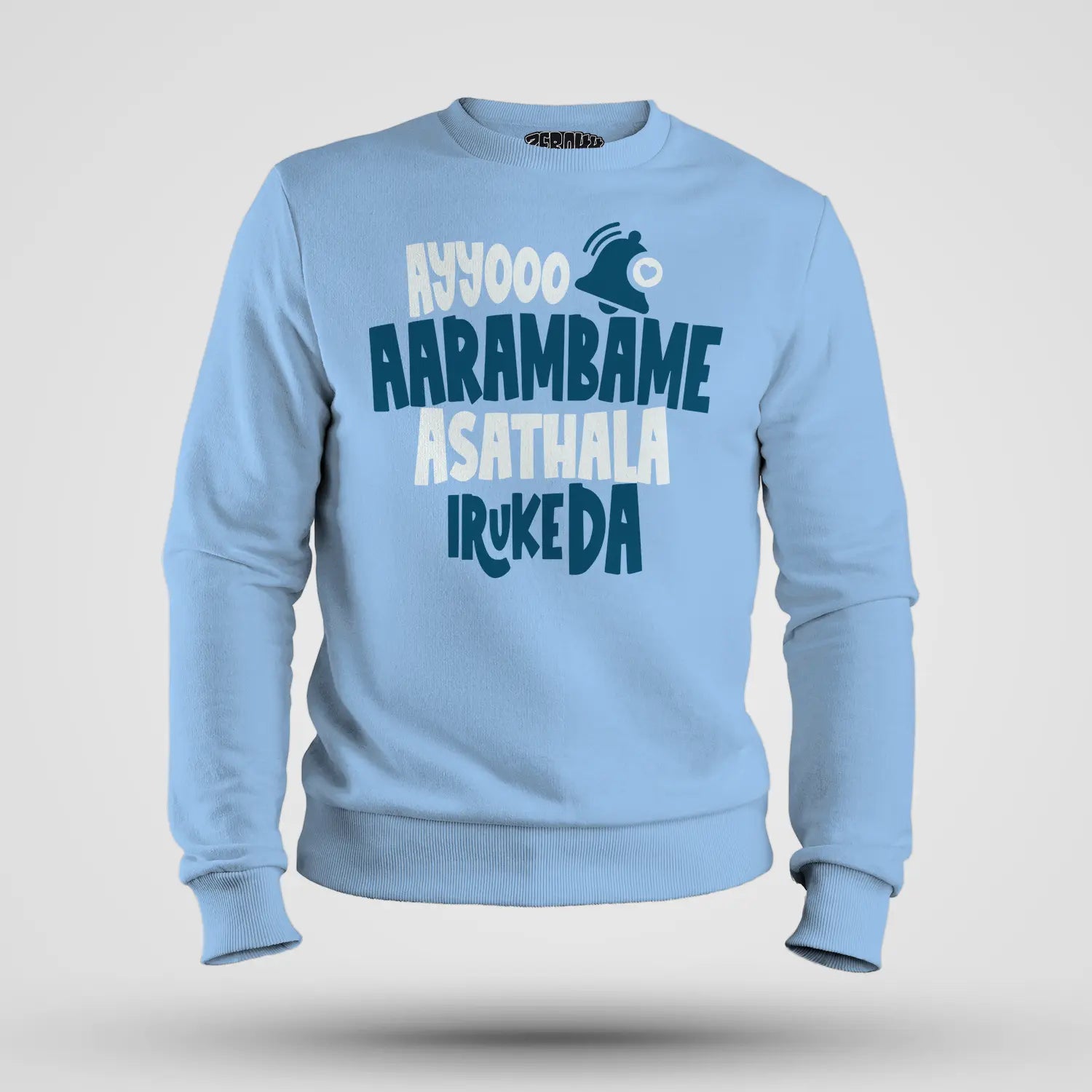 Ayyooo Aarambame Asathala Iruke Da Men/Unisex Sweatshirt in Baby Blue Color
