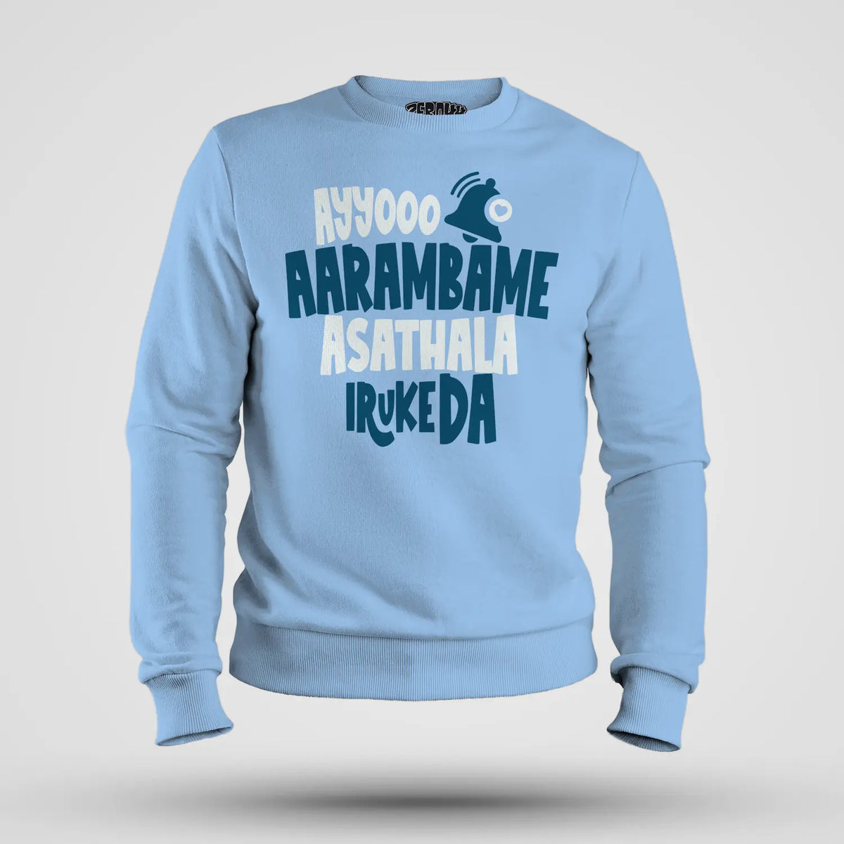 Ayyooo Aarambame Asathala Iruke Da Men/Unisex Sweatshirt in Baby Blue Color