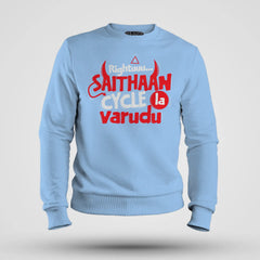 Rightuuu.. Saithaan Cycle La Varudhu Men/Unisex Sweatshirt in Baby Blue Color