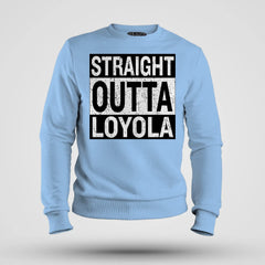 Straight Outta Loyola Men/Unisex Sweatshirt in Baby Blue Color