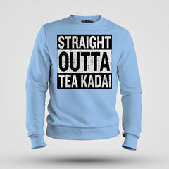 Straight Outta Tea Kadai Men/Unisex Sweatshirt in Baby Blue Color