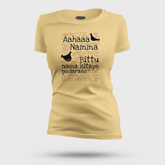 Aahaaa Namma Bittu Nama Kitaye Podarane Women's T-Shirt in Beige Color