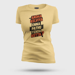 Andha Kelviya Enna Pathu Yenda Ketta Women's T-Shirt in Beige Color