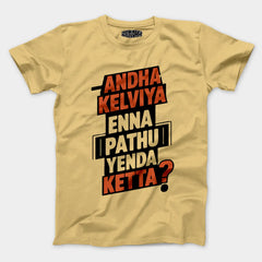 Andha Kelviya Enna Pathu Yenda Ketta Men/Unisex T-Shirt in Beige Color