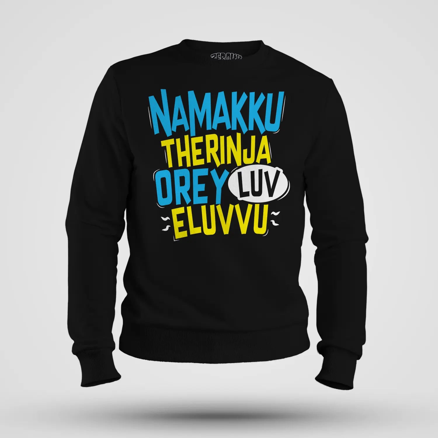 Namakku Therinja Orey Luv, Eluvvu Men/Unisex Sweatshirt in Black Color