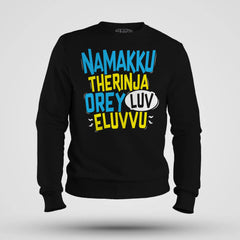 Namakku Therinja Orey Luv, Eluvvu Men/Unisex Sweatshirt in Black Color