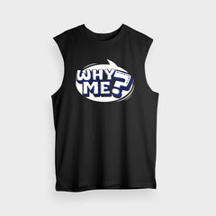Why Me? Men/Unisex Tank Top in Black Color