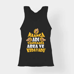 Naanga Adi Vaangada Area Ve Kedayadu Women's Tank Top in Black Color