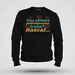 Ena Chinna Pulla Thanama Iruku Rascal Men/Unisex Sweatshirt in Black Color