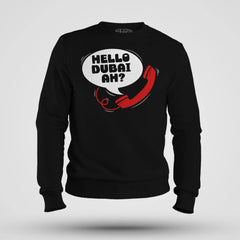 Hello Dubai Ah? Men/Unisex Sweatshirt in Black Color