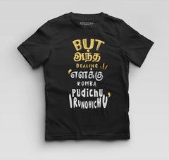 But Antha Dealing Enaku Romba Pudichu Irundhichu Boys Round Neck T-Shirt in Black Color