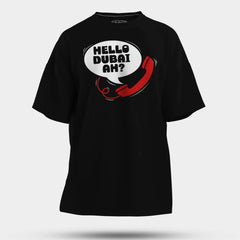 Hello Dubai Ah? Men/Unisex Oversized T-Shirt in Black Color