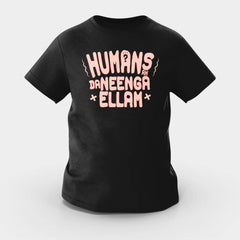 Humans Ah Da Neenga Ellam? Girls Round Neck T-Shirt in Black Color