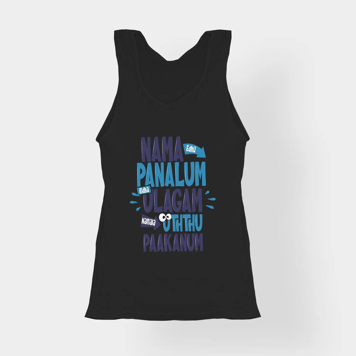 Nama Edhu Panalum Indha Ulagam Namala Uththu Paakanum Women's Tank Top in Black Color