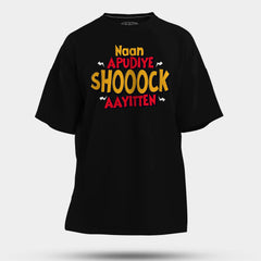 Naan Apudiye Shoooock Aayitten Men/Unisex Oversized T-Shirt in Black Color