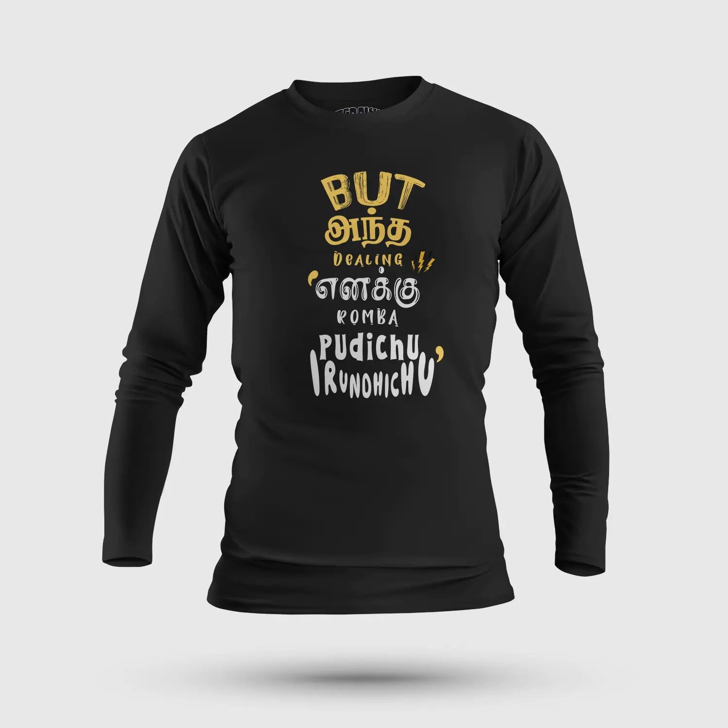 But Antha Dealing Enaku Romba Pudichu Irundhichu Men/Unisex Long Sleeve T-Shirt in Black Color