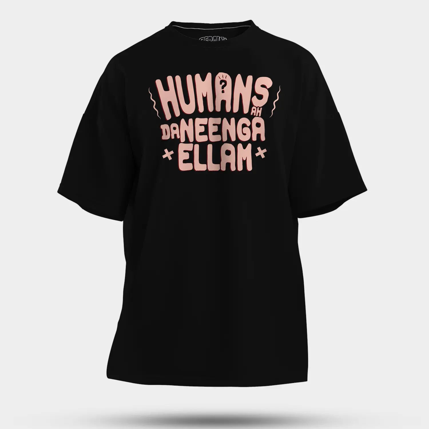 Humans Ah Da Neenga Ellam? Men/Unisex Oversized T-Shirt in Black Color