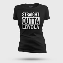 Straight Outta Loyola Women's T-Shirt in Black Color
