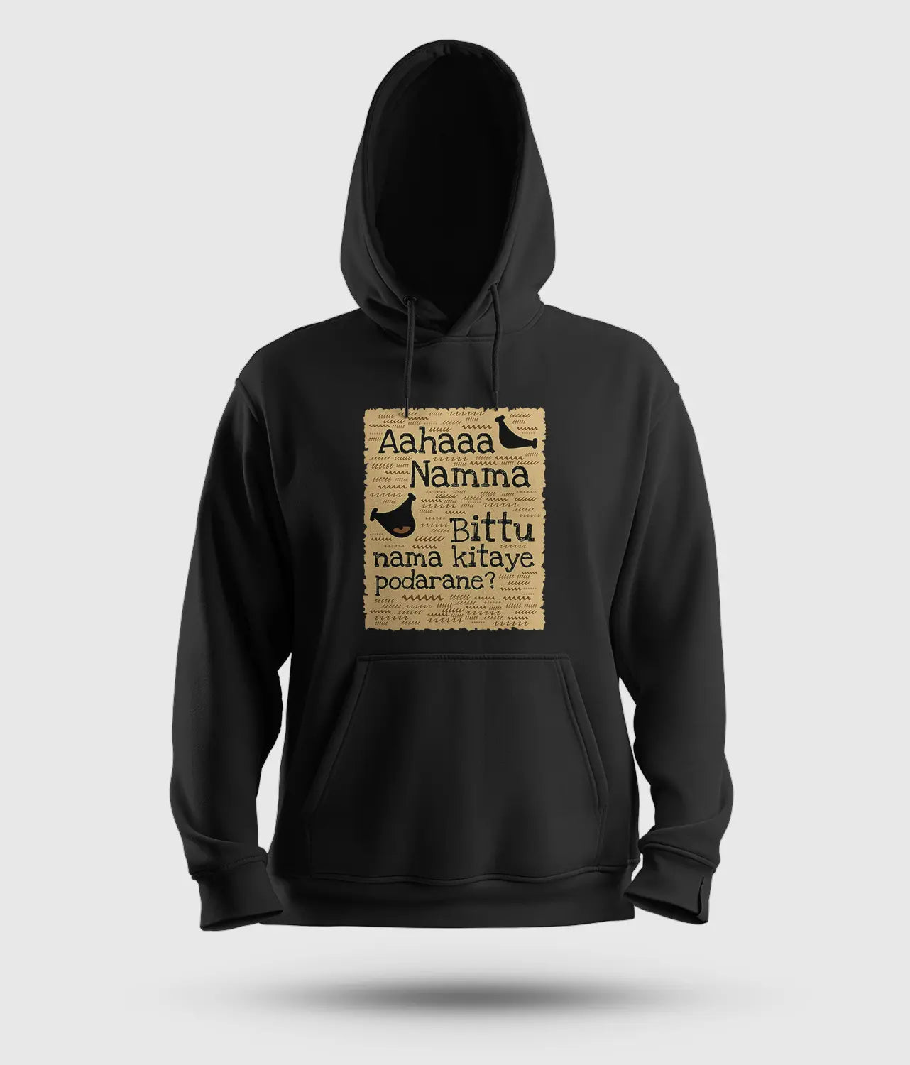 Aahaaa Namma Bittu Nama Kitaye Podarane Men/Unisex Hoodie in Black Color