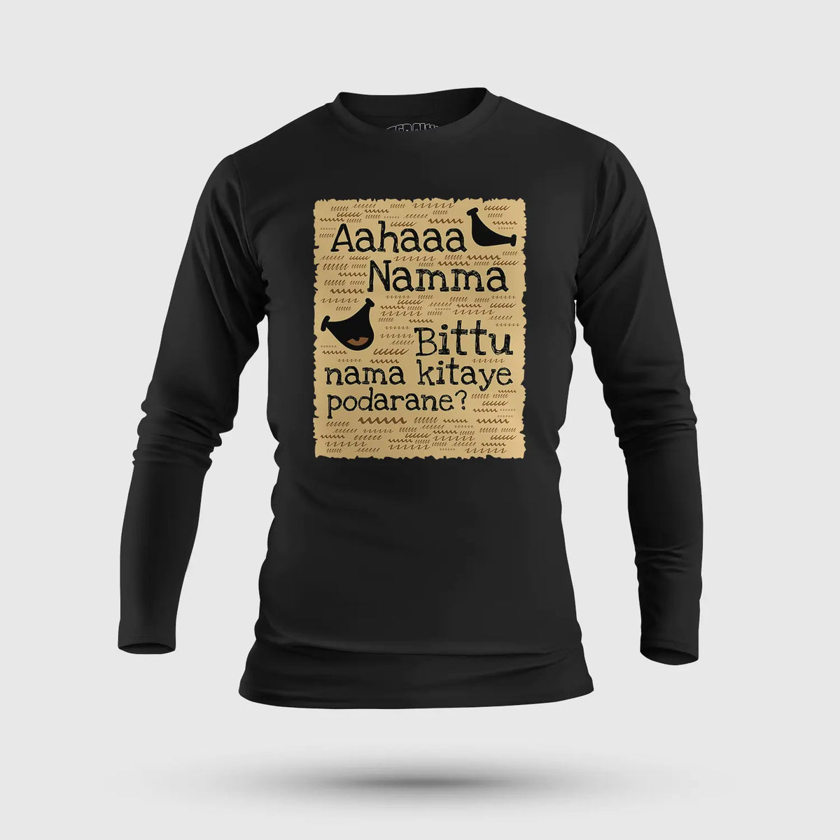 Aahaaa Namma Bittu Nama Kitaye Podarane Men/Unisex Long Sleeve T-Shirt in Black Color