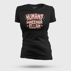 Humans Ah Da Neenga Ellam? Women's T-Shirt in Black Color