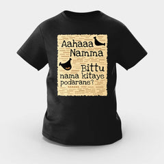 Aahaaa Namma Bittu Nama Kitaye Podarane Girls Round Neck T-Shirt in Black Color