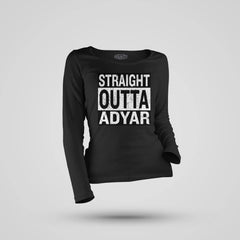 Straight Outta Adyar Women's Long Sleeve T-Shirt in Black Color