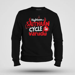 Rightuuu.. Saithaan Cycle La Varudhu Men/Unisex Sweatshirt in Black Color