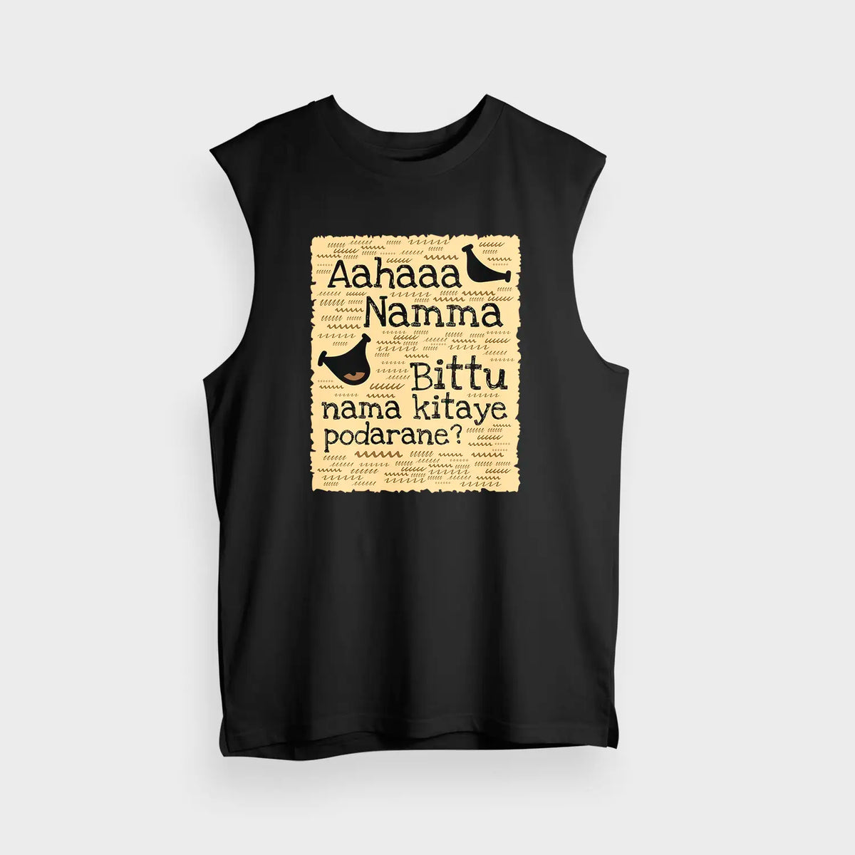 Aahaaa Namma Bittu Nama Kitaye Podarane Men/Unisex Tank Top in Black Color